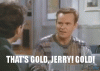 Thats-Gold-Jerry-Gold-Kenny-Bania-Quote-Gif-On-Seinfeld.gif